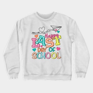 Happy Last Day of School Crewneck Sweatshirt